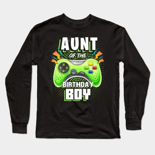 Aunt Of The Birthday Boy Matching Video Gamer Birthday Party Long Sleeve T-Shirt